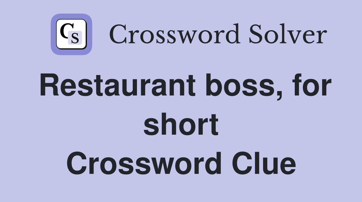 Restaurant boss, for short Crossword Clue
