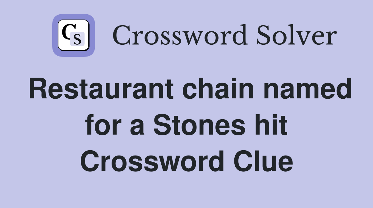 Restaurant chain named for a Stones hit Crossword Clue