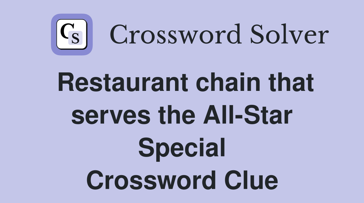 Restaurant chain that serves the All-Star Special Crossword Clue