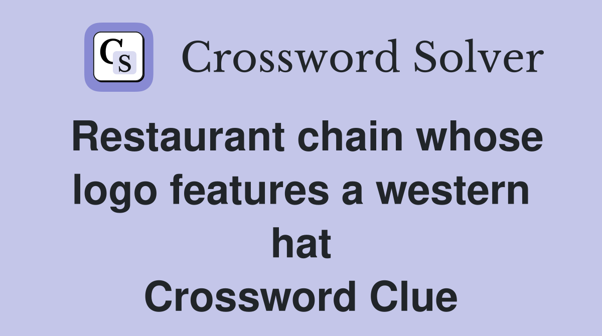 Restaurant chain whose logo features a western hat Crossword Clue