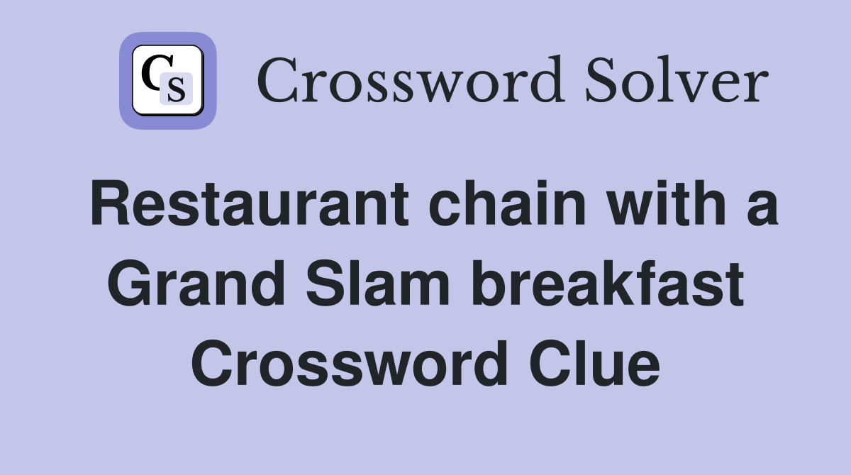 Restaurant chain with a Grand Slam breakfast Crossword Clue