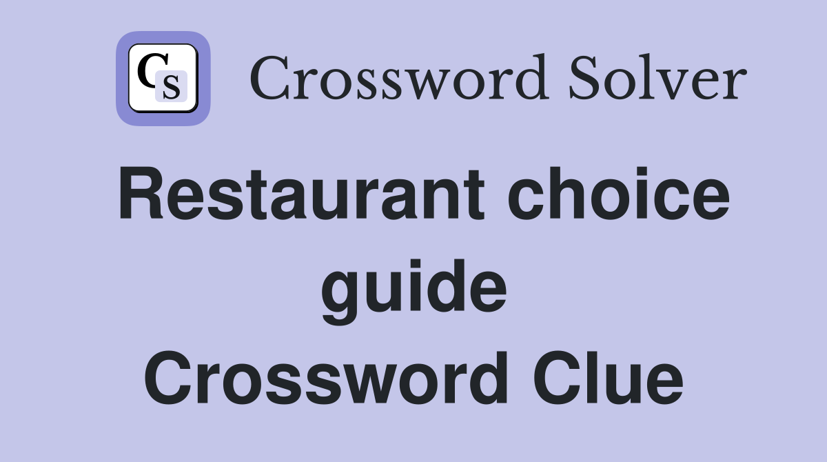Restaurant choice guide Crossword Clue