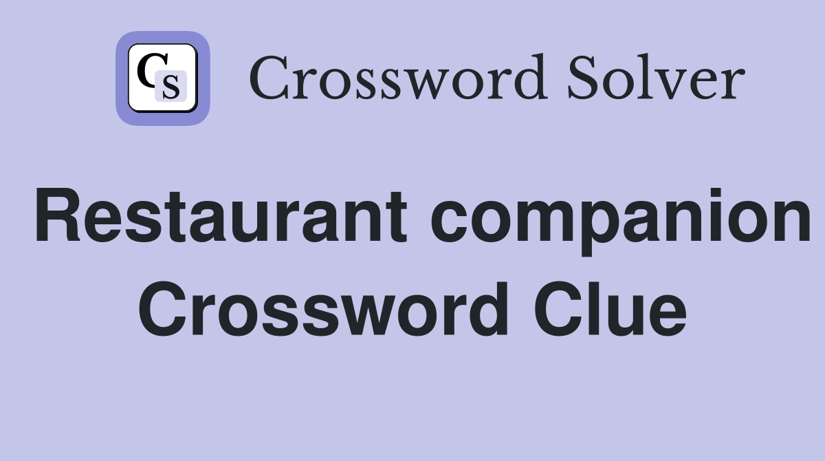 Restaurant companion Crossword Clue