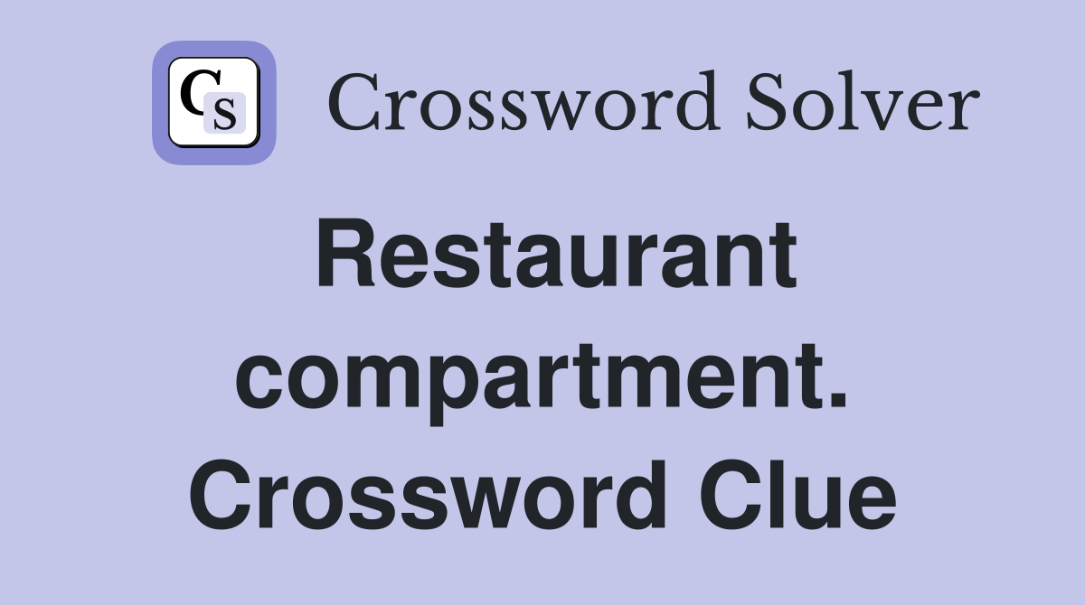 Restaurant compartment. Crossword Clue