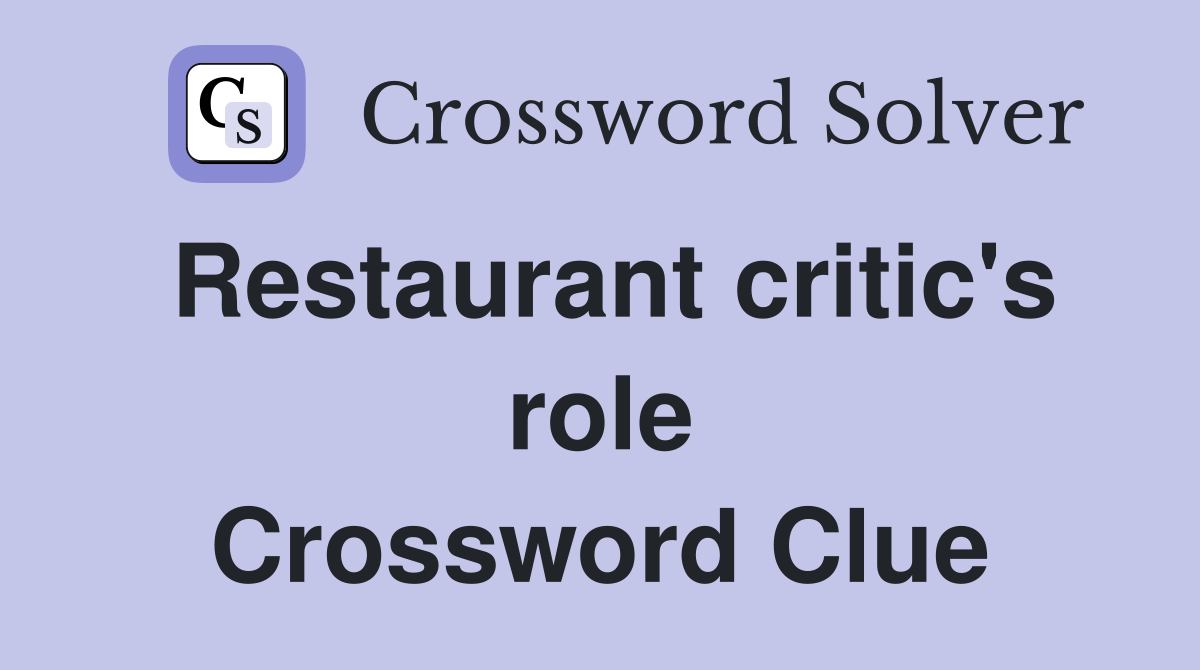 Restaurant critic's role Crossword Clue