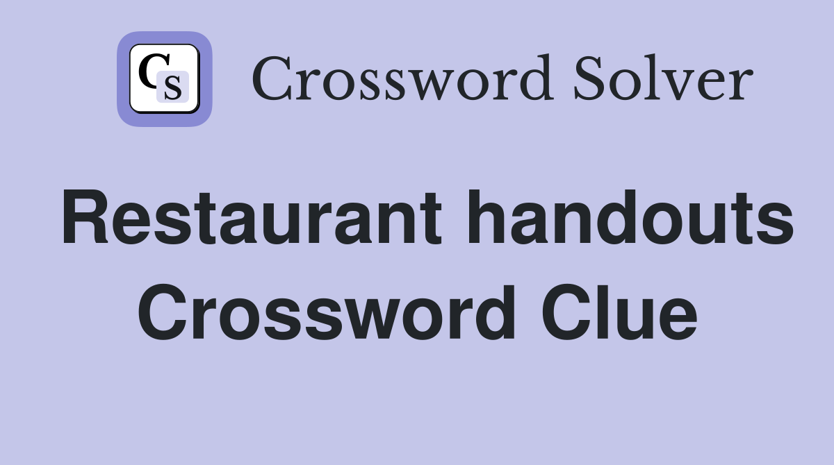 Restaurant handouts Crossword Clue