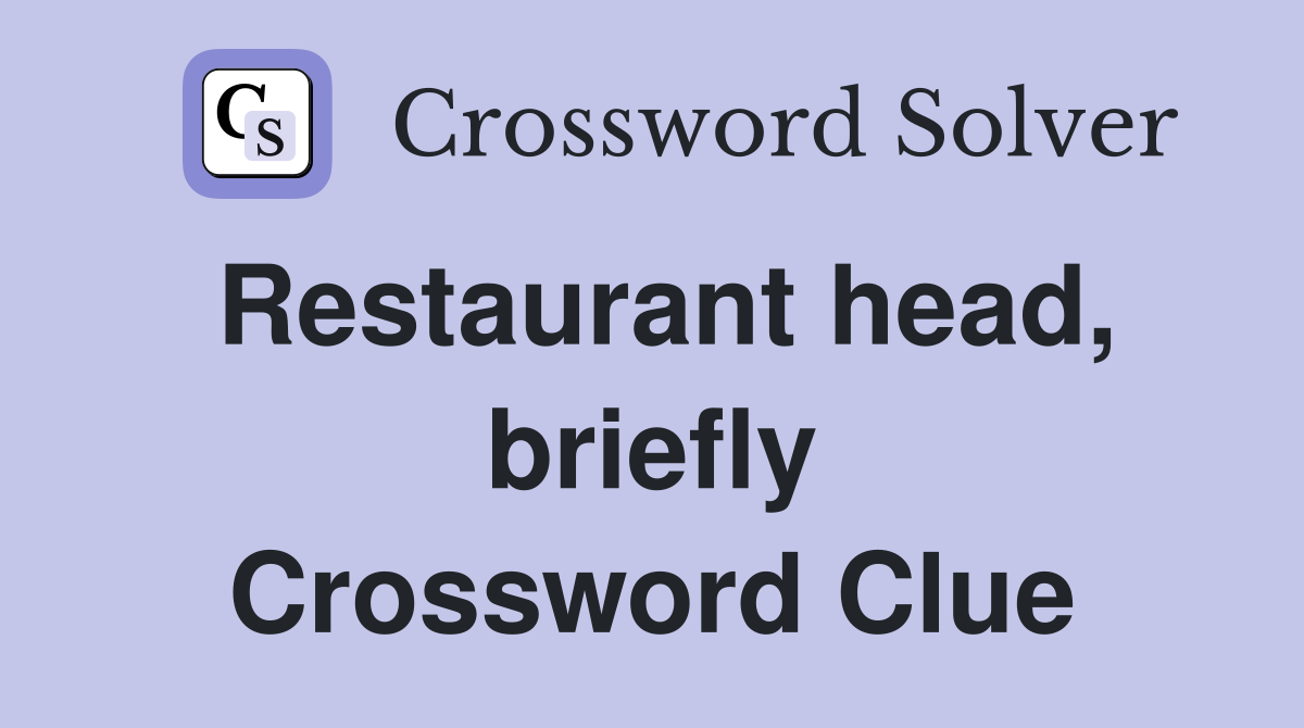 Restaurant head, briefly Crossword Clue