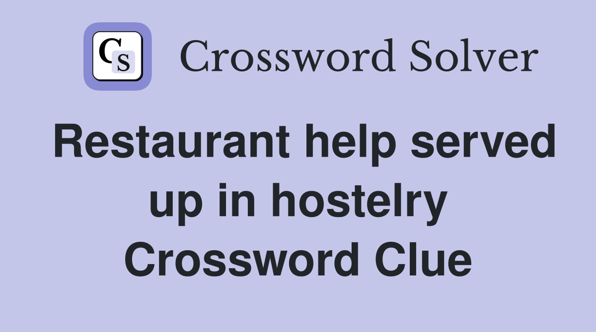 Restaurant help served up in hostelry Crossword Clue