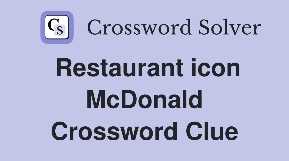 Restaurant icon McDonald Crossword Clue
