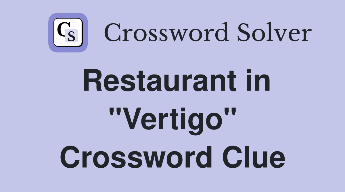 Restaurant in "Vertigo" Crossword Clue