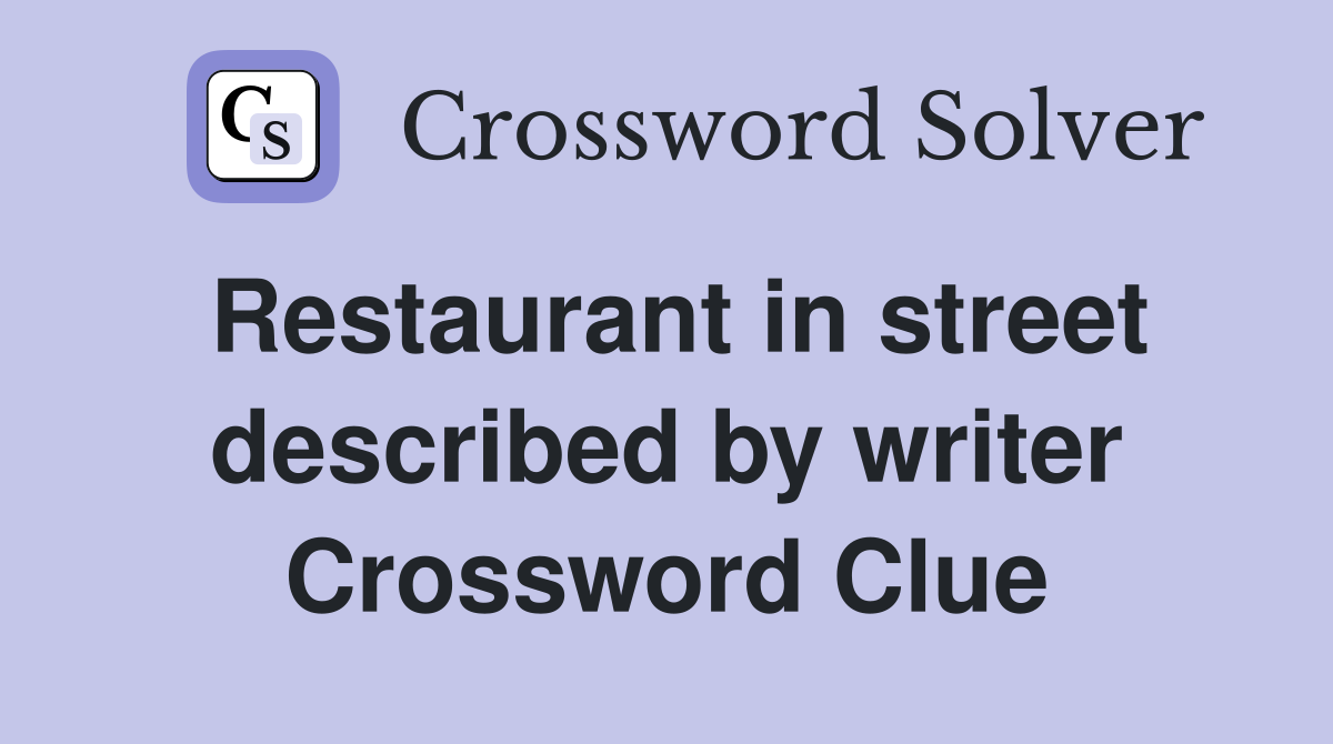 Restaurant in street described by writer Crossword Clue