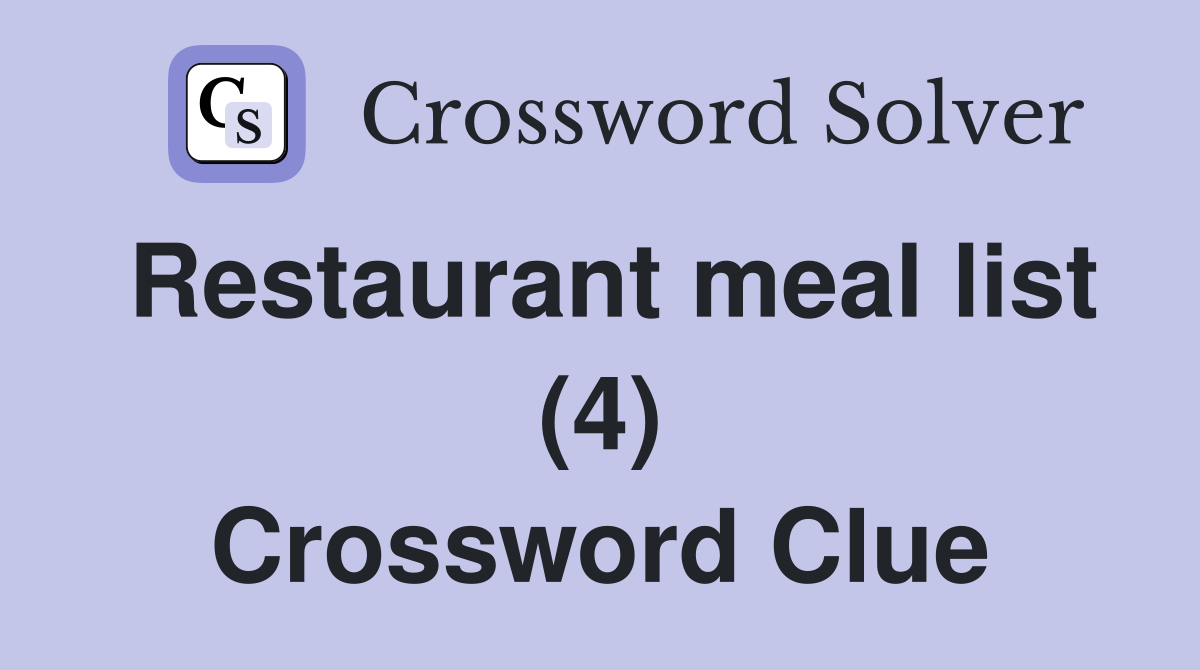 Restaurant meal list (4) Crossword Clue