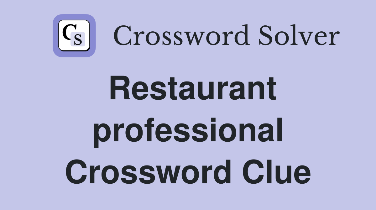 Restaurant professional Crossword Clue