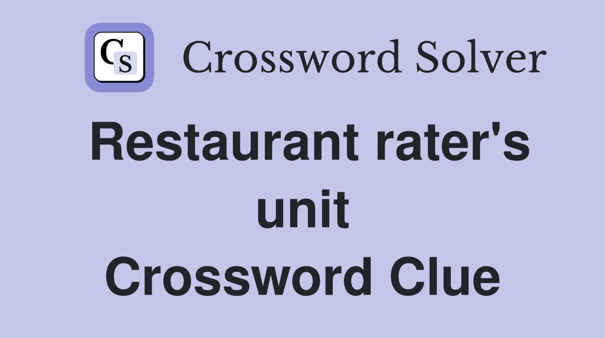 Restaurant rater's unit Crossword Clue