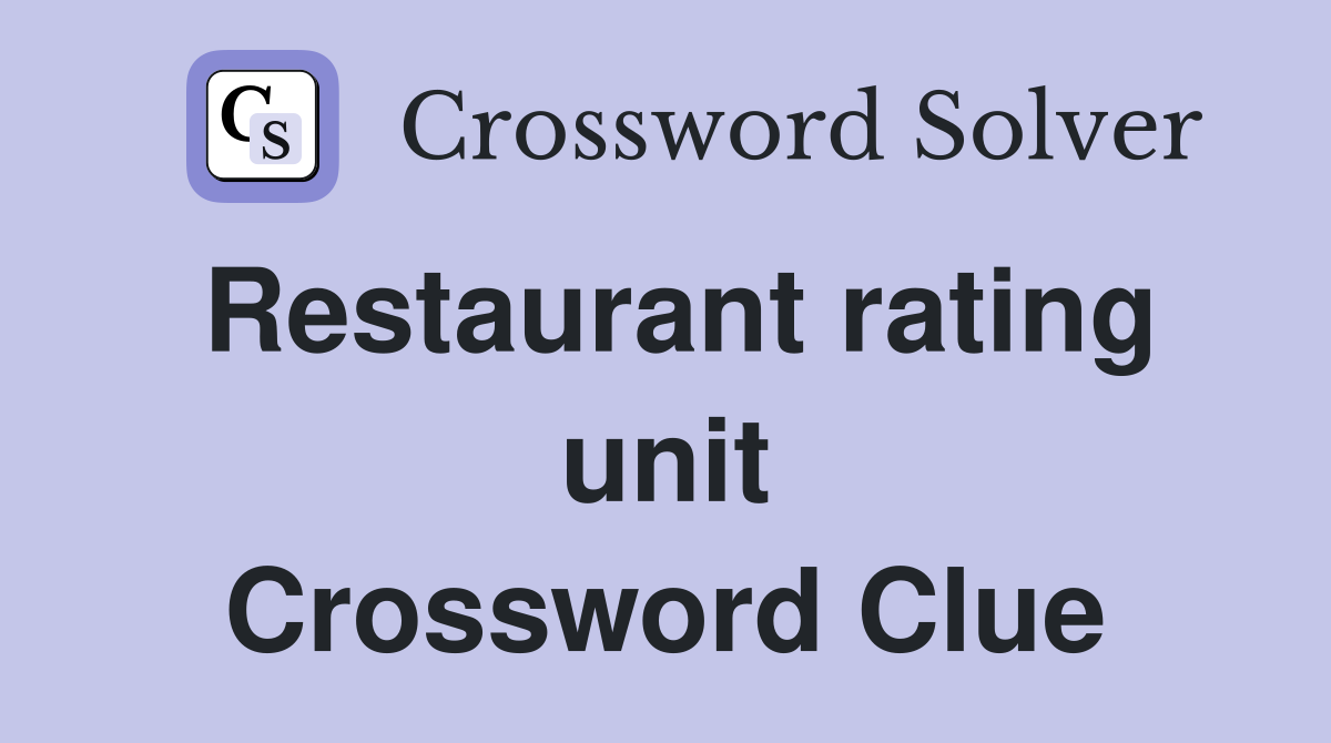 Restaurant rating unit Crossword Clue
