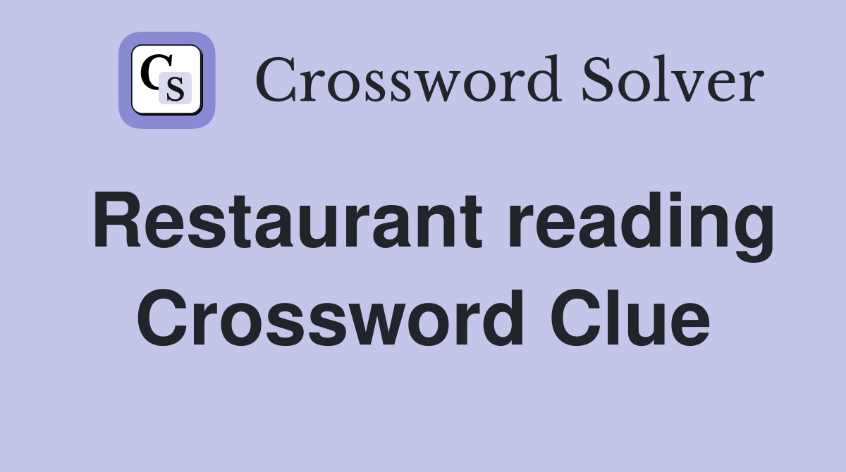 Restaurant reading Crossword Clue