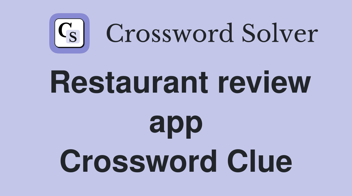 Restaurant review app Crossword Clue