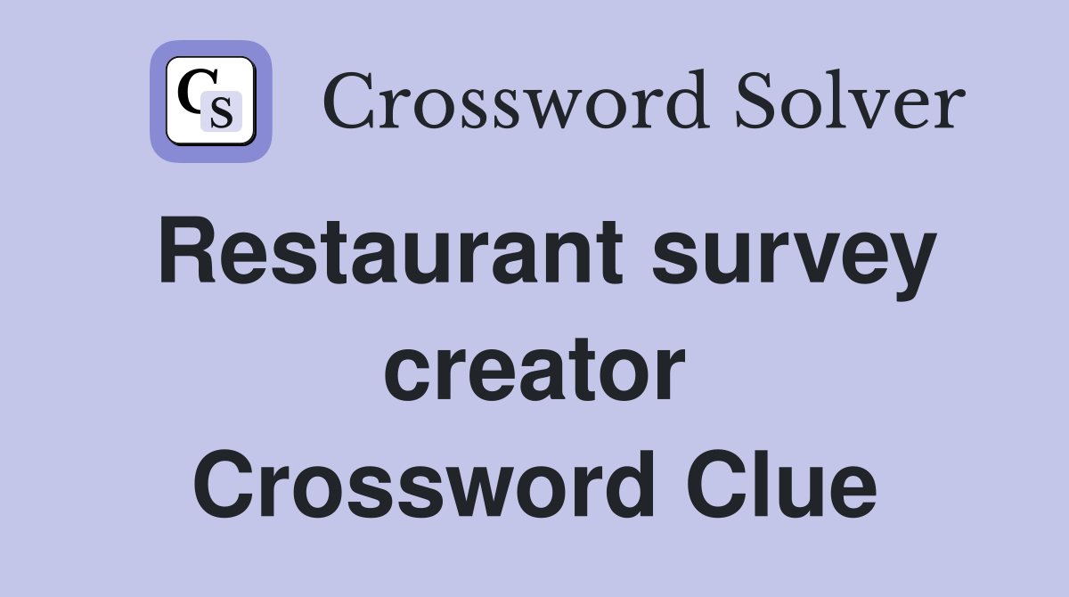 Restaurant survey creator Crossword Clue