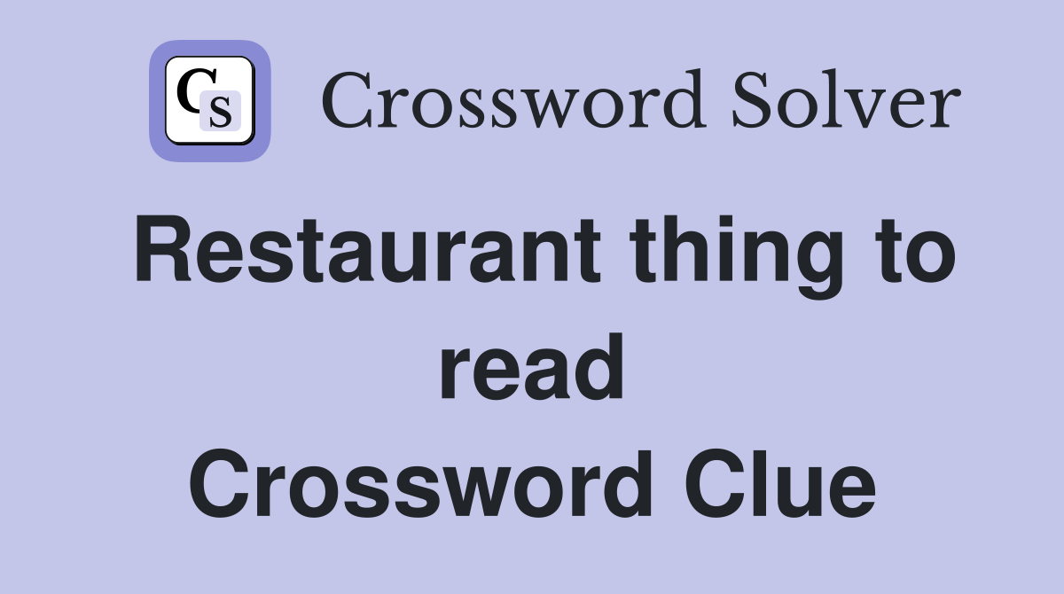 Restaurant thing to read Crossword Clue
