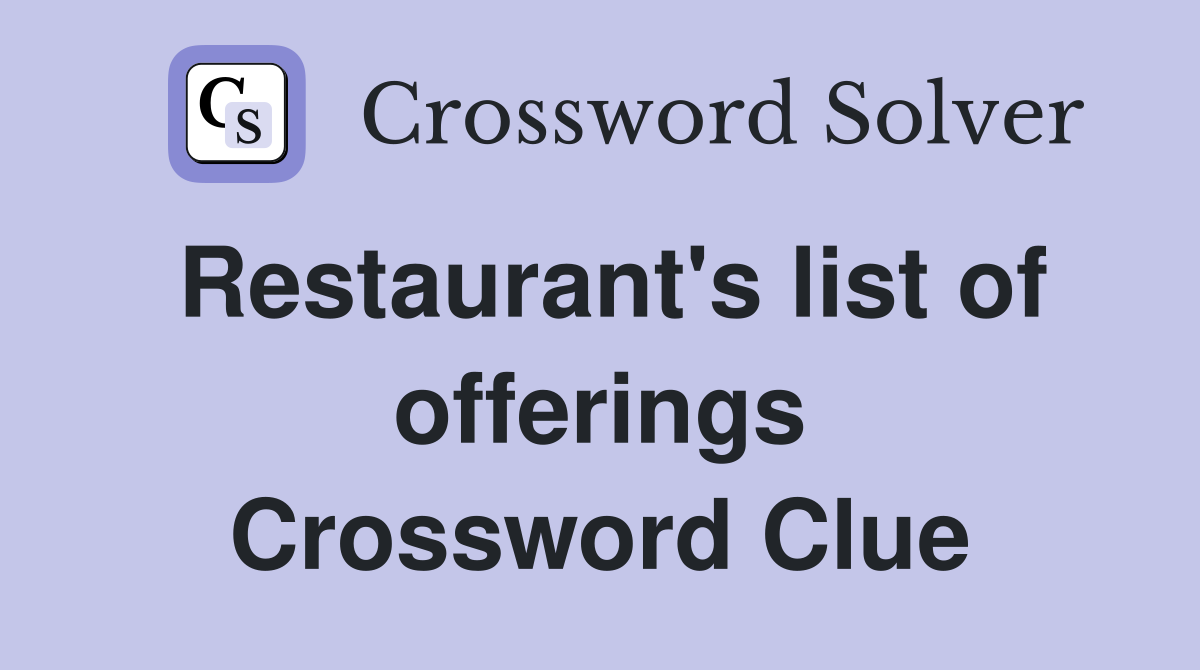 Restaurant's list of offerings Crossword Clue