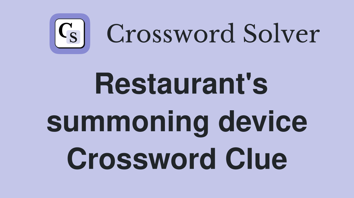 Restaurant's summoning device Crossword Clue