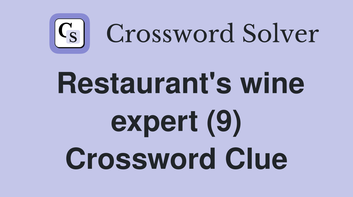 Restaurant's wine expert (9) Crossword Clue