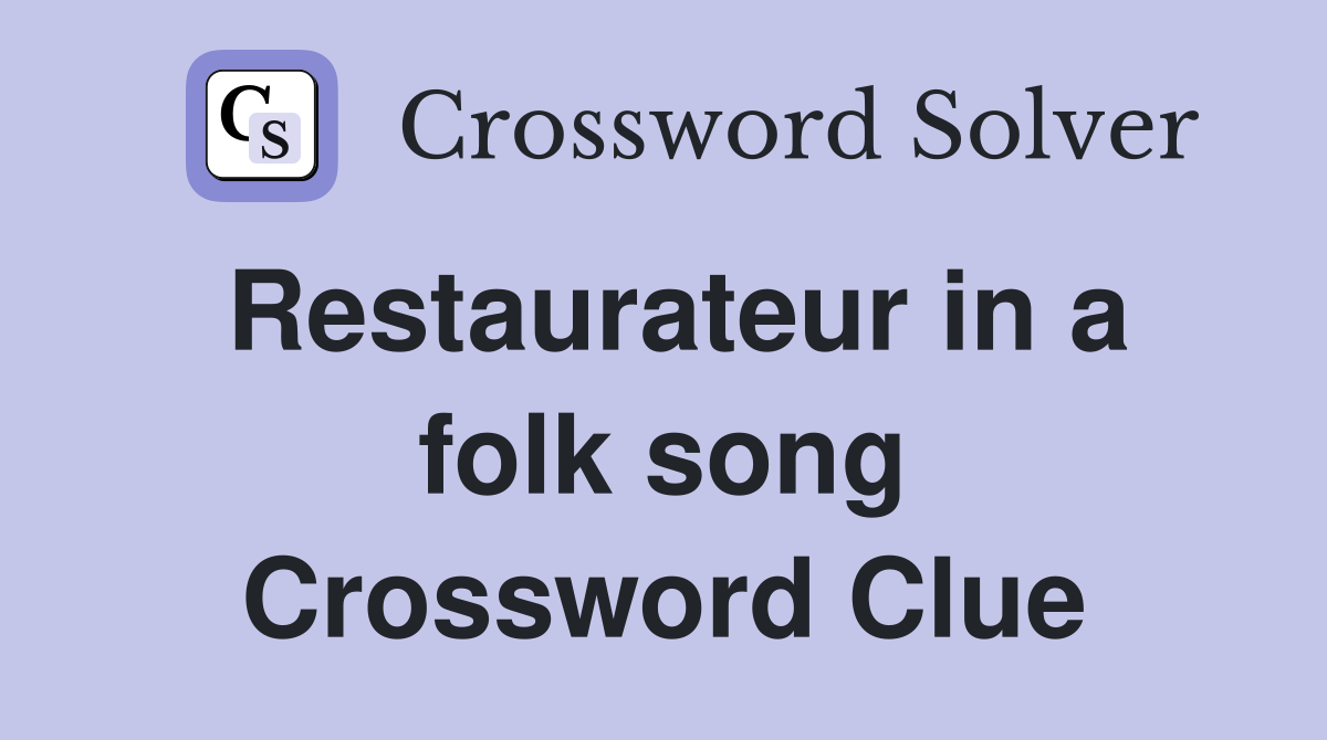 Restaurateur in a folk song Crossword Clue