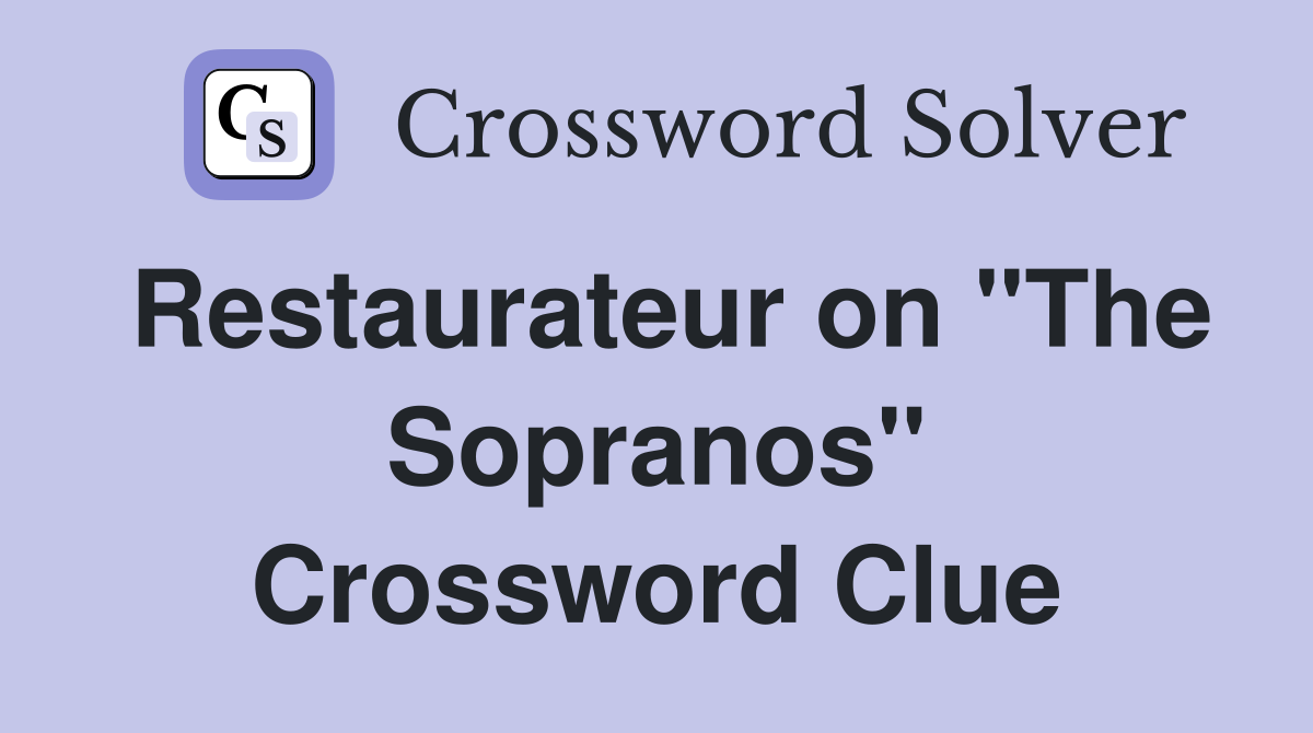Restaurateur on "The Sopranos" Crossword Clue
