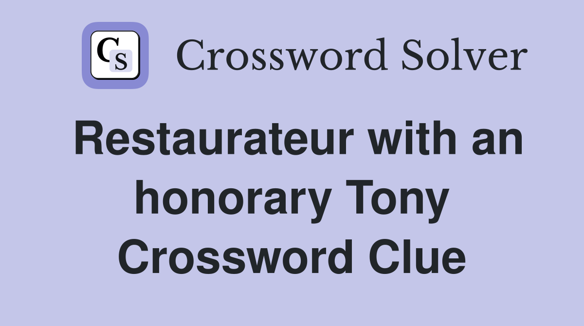 Restaurateur with an honorary Tony Crossword Clue