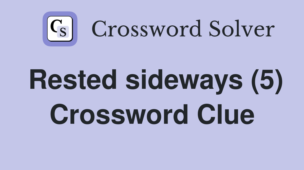 Rested sideways (5) Crossword Clue