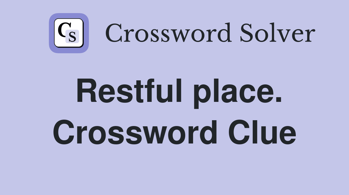 Restful place. Crossword Clue
