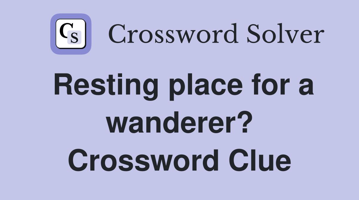 Resting place for a wanderer? Crossword Clue