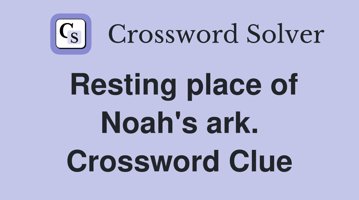 Resting place of Noah's ark. Crossword Clue