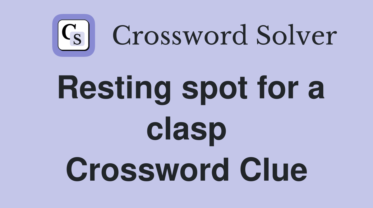 Resting spot for a clasp Crossword Clue