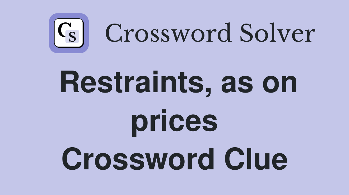 Restraints, as on prices Crossword Clue