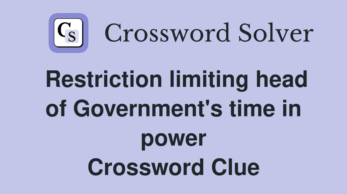 Restriction limiting head of Government's time in power Crossword Clue