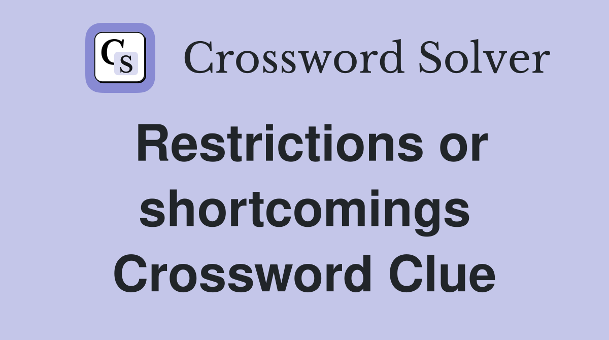 Restrictions or shortcomings Crossword Clue