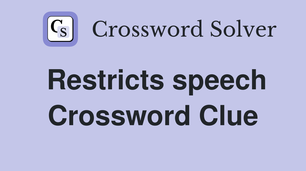 Restricts speech Crossword Clue