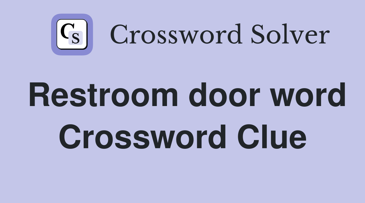 Restroom door word Crossword Clue
