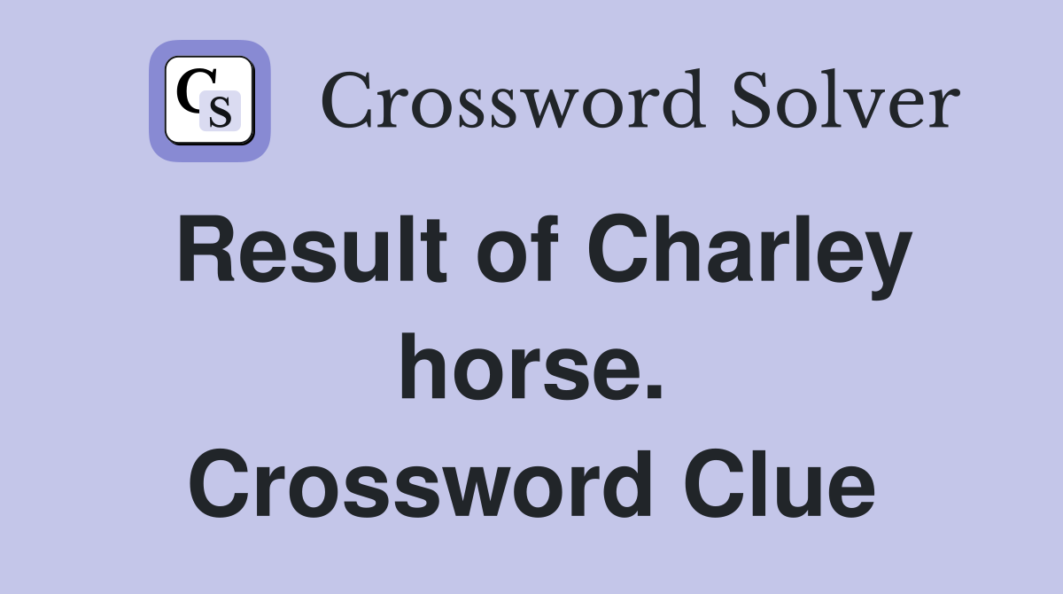 Result of Charley horse. Crossword Clue