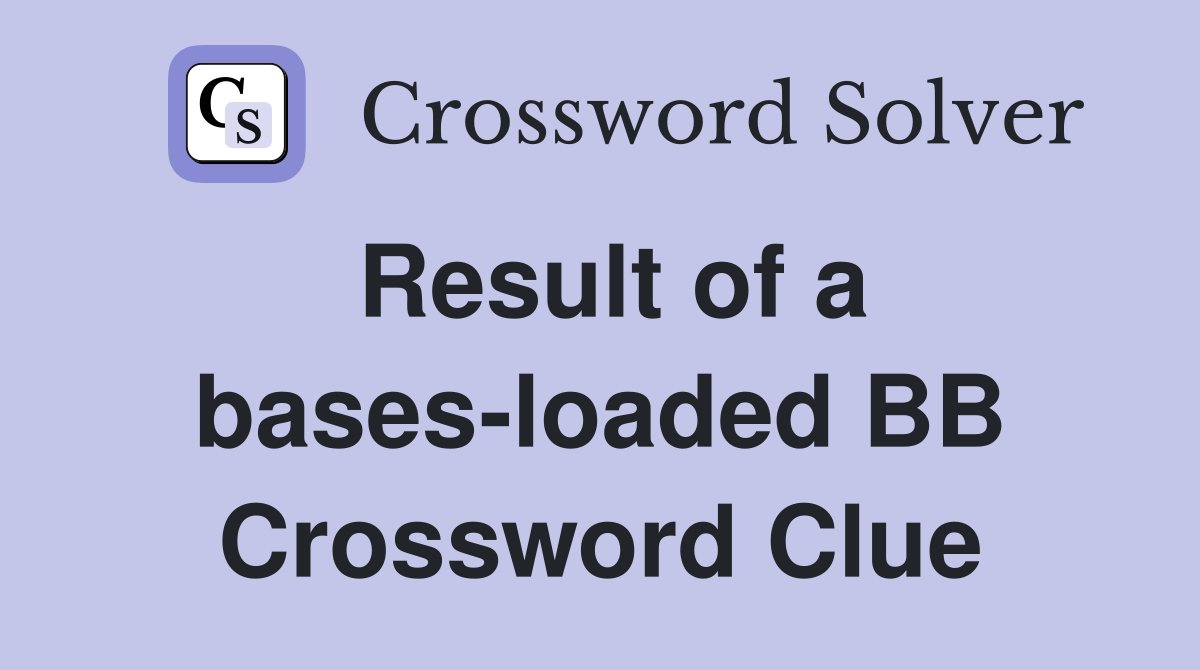 Result of a bases-loaded BB Crossword Clue
