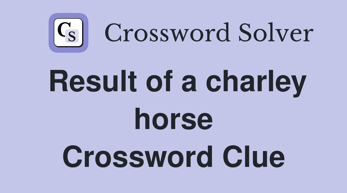 Result of a charley horse Crossword Clue