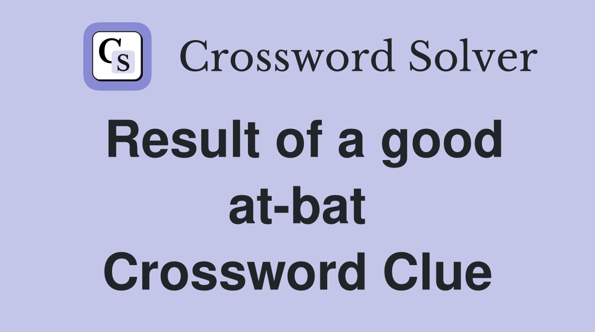 Result of a good at-bat Crossword Clue