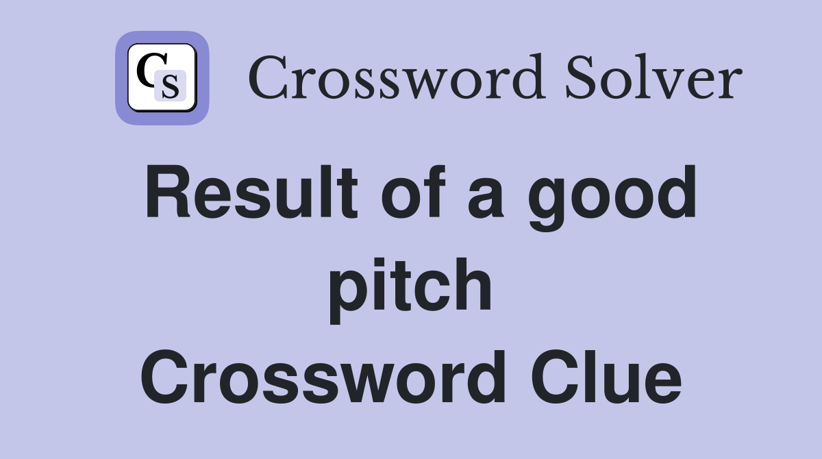Result of a good pitch Crossword Clue