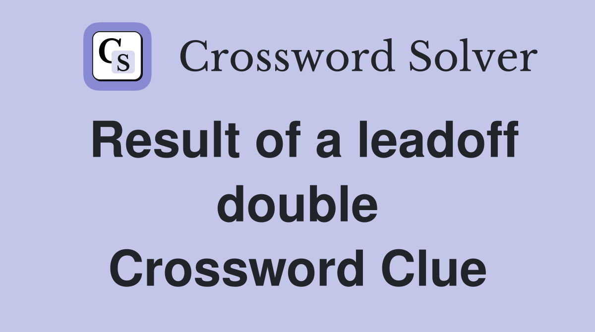Result of a leadoff double Crossword Clue