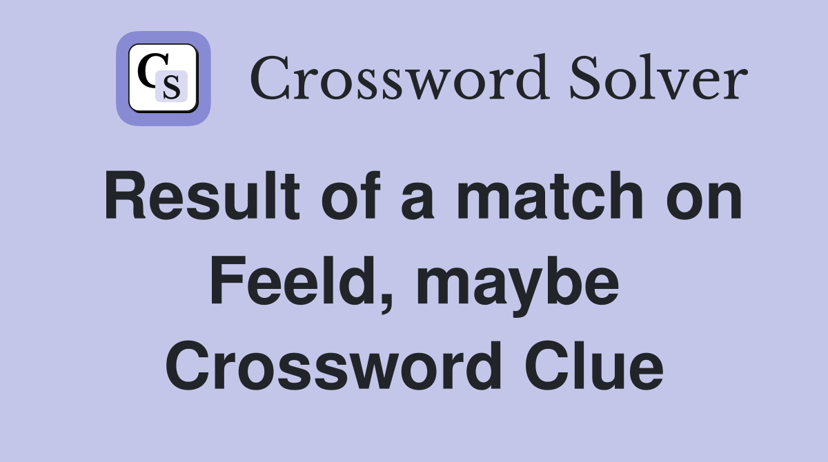 Result of a match on Feeld, maybe Crossword Clue
