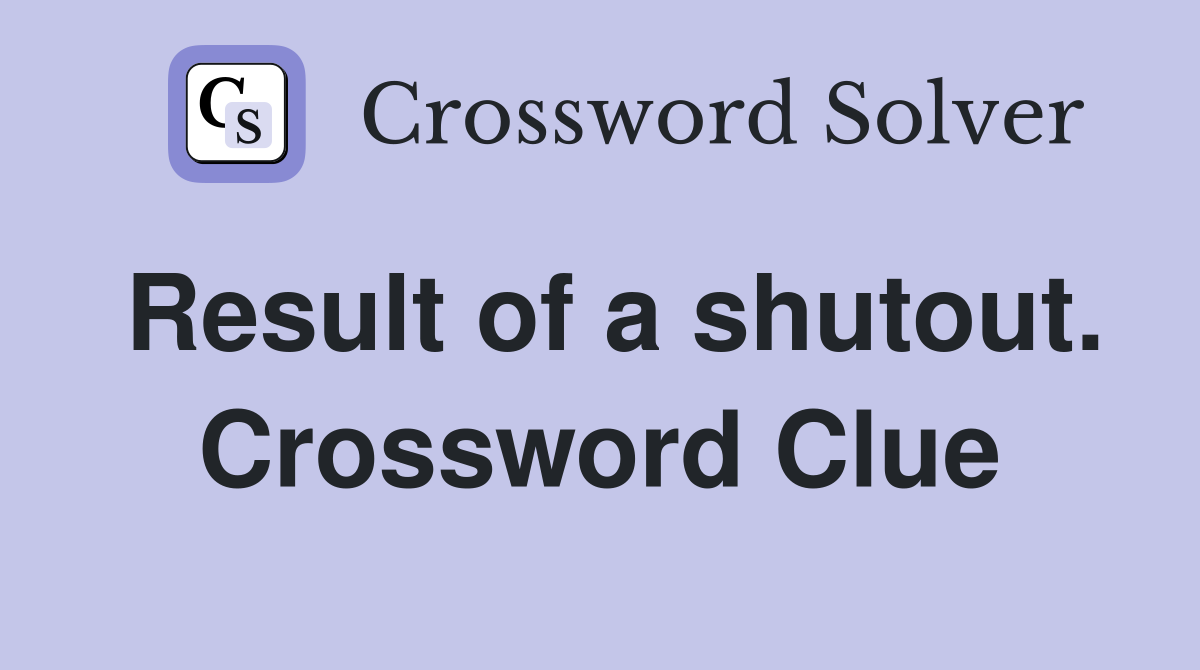 Result of a shutout. Crossword Clue