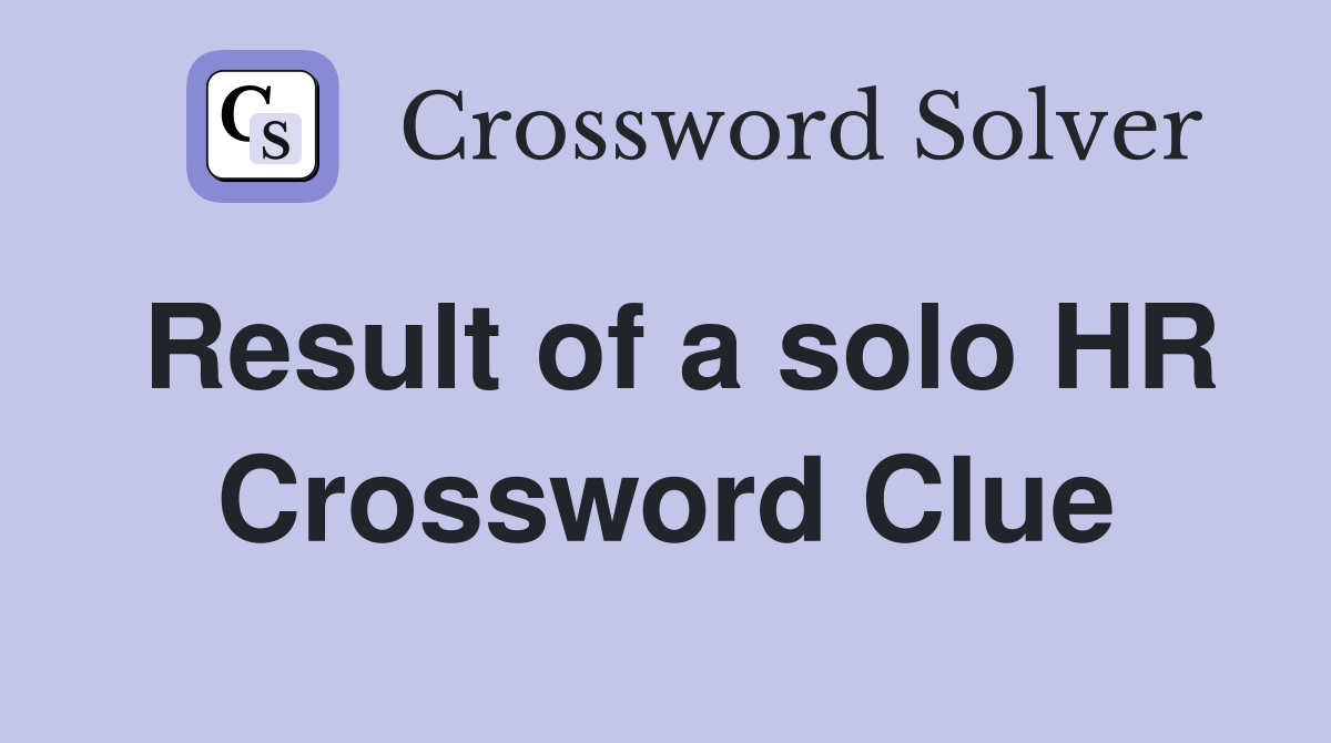 Result of a solo HR Crossword Clue