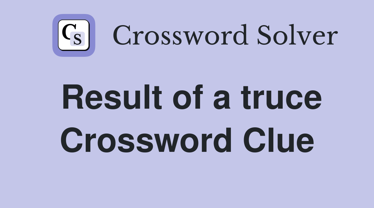 Result of a truce Crossword Clue