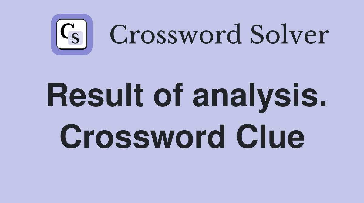 Result of analysis. Crossword Clue